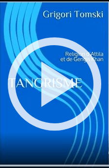 Обложка Электронного документа: Tangrism: [видеозапись]. religion d'Attila et de Gengis Khan. traduction du cycle 7 des prieres pour toutes les occasions